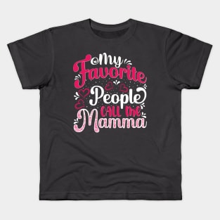 My Favorite People Call Me Mamma Kids T-Shirt